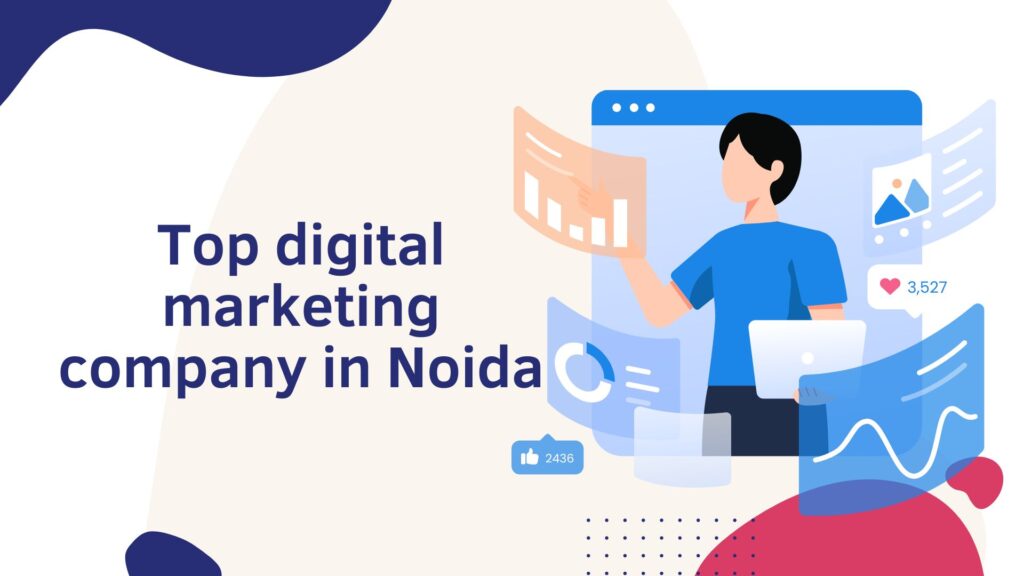 Top digital marketing company in Noida